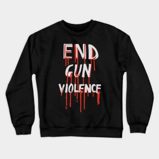 End Gun Violence Crewneck Sweatshirt